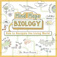 Hărți mentale: Biologie - Cum să navigăm în lumea vie - Mind Maps: Biology - How to Navigate the Living World