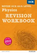 Pearson REVISE OCR AS/A Level Physics Revision Workbook - pentru învățare acasă, evaluări 2021 și examene 2022 - Pearson REVISE OCR AS/A Level Physics Revision Workbook - for home learning, 2021 assessments and 2022 exams