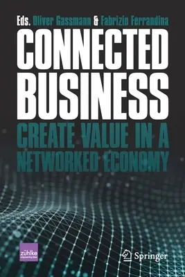 Afaceri conectate: Crearea de valoare într-o economie în rețea - Connected Business: Create Value in a Networked Economy