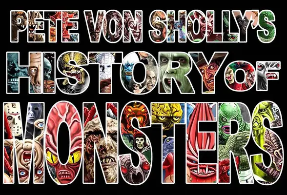 Istoria monștrilor a lui Pete Von Sholly - Pete Von Sholly's History of Monsters