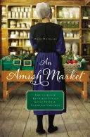 O piață Amish: Patru nuvele - An Amish Market: Four Novellas