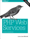 PHP Web Services: API-uri pentru web-ul modern - PHP Web Services: APIs for the Modern Web