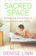 Spațiul sacru - Îmbunătățirea energiei din casa și biroul tău - Sacred Space - Enhancing the Energy of Your Home and Office