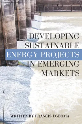 Dezvoltarea proiectelor energetice durabile pe piețele emergente - Developing Sustainable Energy Projects in Emerging Markets