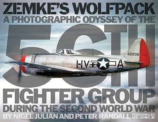 Zemke's Wolfpack: O odisee fotografică a celui de-al 56-lea grup de vânătoare în timpul celui de-al doilea război mondial - Zemke's Wolfpack: A Photographic Odyssey of the 56th Fighter Group During the Second World War