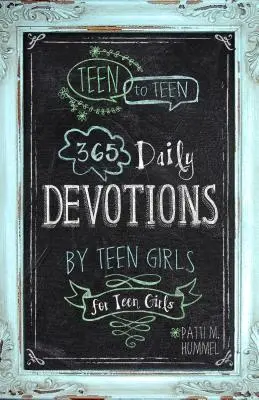De la adolescentă la adolescentă: 365 Devoțiuni zilnice de la adolescente pentru adolescente - Teen to Teen: 365 Daily Devotions by Teen Girls for Teen Girls