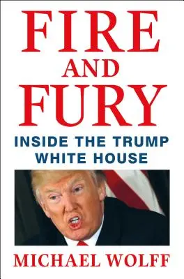 Fire and Fury - În interiorul Casei Albe a lui Trump - Fire and Fury - Inside the Trump White House