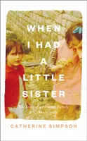 Când am avut o surioară - Povestea unei familii de fermieri care nu a vorbit niciodată - When I Had a Little Sister - The Story of a Farming Family Who Never Spoke