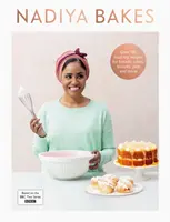 Nadiya Bakes - Include toate rețetele delicioase din serialul BBC2 - Nadiya Bakes - Includes all the delicious recipes from the BBC2 TV series