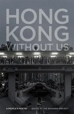 Hong Kong fără noi: Poezia unui popor - Hong Kong Without Us: A People's Poetry