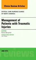 Managementul pacienților cu leziuni traumatice, o ediție a Critical Nursing Clinics (Bergman Karen (Western Michigan University Kalamazoo MI)) - Management of Patients with Traumatic Injuries, An Issue of Critical Nursing Clinics (Bergman Karen (Western Michigan University Kalamazoo MI))