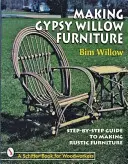 Fabricarea de mobilier din salcie țigănească - Making Gypsy Willow Furniture