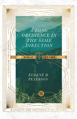 O lungă ascultare în aceeași direcție Studiu biblic - A Long Obedience in the Same Direction Bible Study