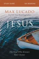 Iisus: Dumnezeul care îți cunoaște numele - Jesus: The God Who Knows Your Name