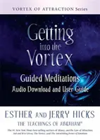 Intrarea în Vortex - Meditații ghidate Descărcare audio și ghid de utilizare - Getting into the Vortex - Guided Meditations Audio Download and User Guide