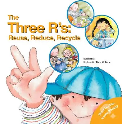 The Three R'S: Reutilizare, Reducere, Reciclare - The Three R'S: Reuse, Reduce, Recycle