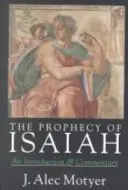 Profeția lui Isaia (Motyer Alec (Autor)) - Prophecy of Isaiah (Motyer Alec (Author))