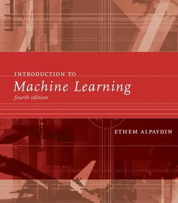 Introducere în învățarea automată, ediția a patra - Introduction to Machine Learning, Fourth Edition