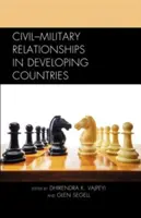 Relațiile civil-militare în țările în curs de dezvoltare - Civil-Military Relationships in Developing Countries