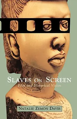 Sclavi pe ecran: Film și viziune istorică - Slaves on Screen: Film and Historical Vision