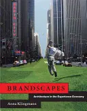 Brandscapes: Arhitectura în economia experienței - Brandscapes: Architecture in the Experience Economy