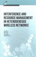 Interferența și gestionarea resurselor în rețelele fără fir eterogene - Interference and Resource Management in Heterogeneous Wireless Networks