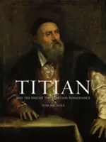 Titian: Și sfârșitul Renașterii venețiene - Titian: And the End of the Venetian Renaissance