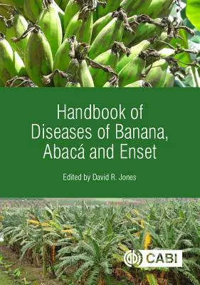 Manual de boli ale bananei, abacului și ensetului - Handbook of Diseases of Banana, Abac and Enset