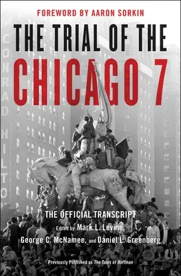 Procesul celor 7 din Chicago: Transcrierea oficială - The Trial of the Chicago 7: The Official Transcript