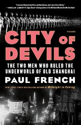 Orașul diavolilor: Cei doi bărbați care au condus lumea interlopă din vechiul Shanghai (City of Devils: The Two Men Who Ruled the Underworld of Old Shanghai) - City of Devils: The Two Men Who Ruled the Underworld of Old Shanghai