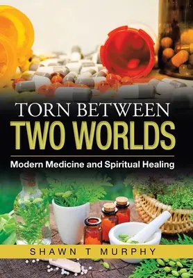 Rupt între două lumi: Medicina modernă și vindecarea spirituală - Torn Between Two Worlds: Modern Medicine and Spiritual Healing