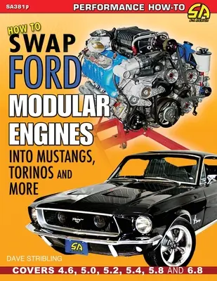 Cum să schimbați motoarele Ford Modular în Mustangs, Torinos și altele - How to Swap Ford Modular Engines into Mustangs, Torinos and More