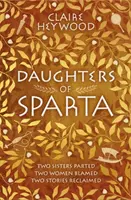 Daughters of Sparta - O poveste de secrete, trădare și răzbunare a celor mai defăimate femei din mitologie - Daughters of Sparta - A tale of secrets, betrayal and revenge from mythology's most vilified women