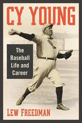 Cy Young: Viața și cariera în baseball - Cy Young: The Baseball Life and Career