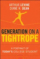 Generation on a Tightrope: Un portret al studentului de astăzi - Generation on a Tightrope: A Portrait of Today's College Student