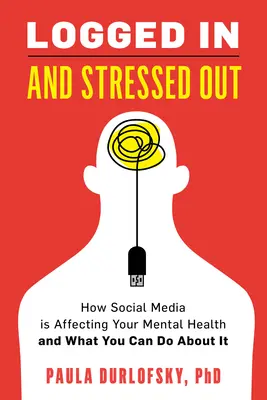 Conectat și stresat: Cum vă afectează social media sănătatea mintală și ce puteți face în această privință - Logged in and Stressed Out: How Social Media Is Affecting Your Mental Health and What You Can Do about It