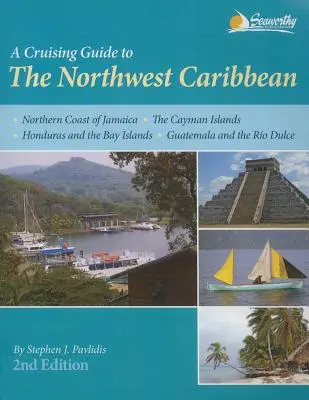 Ghid de croazieră în nord-vestul Caraibelor (A Cruising Guide to the Northwest Caribbean) - A Cruising Guide to the Northwest Caribbean