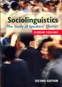 Sociolingvistică: Studiul opțiunilor vorbitorilor - Sociolinguistics: The Study of Speakers' Choices