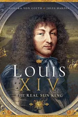Ludovic al XIV-lea, adevăratul Rege Soare - Louis XIV, the Real Sun King
