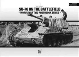 Su-76 pe câmpul de luptă - Su-76 on the Battlefield