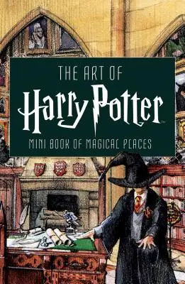 Arta lui Harry Potter (Mini carte): Mini carte a locurilor magice - The Art of Harry Potter (Mini Book): Mini Book of Magical Places