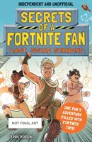 Secretele unui fan Fortnite 2: Ultima echipă în picioare - Secrets of a Fortnite Fan 2: Last Squad Standing