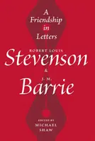 Prietenie în scrisori - Robert Louis Stevenson & J.M. Barrie - Friendship in Letters - Robert Louis Stevenson & J.M. Barrie