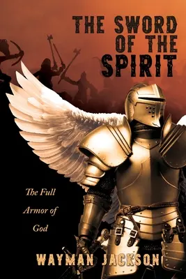 Sabia Duhului: Armura completă a lui Dumnezeu - The Sword of the Spirit: The Full Armor of God
