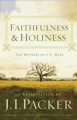 Fidelitate și sfințenie (Redesign): Mărturia lui J. C. Ryle - Faithfulness and Holiness (Redesign): The Witness of J. C. Ryle
