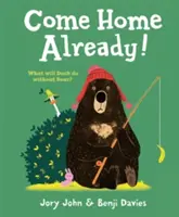Vino acasă deja! - Come Home Already!