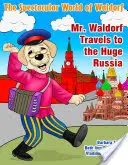 Domnul Waldorf călătorește în uriașa Rusie - Mr. Waldorf Travels to the Huge Russia