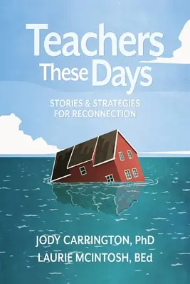 Profesorii din aceste zile: Povești și strategii pentru reconectare - Teachers These Days: Stories and Strategies for Reconnection