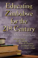 Educația în Zimbabwe pentru secolul XXI - Ce ar trebui să știe fiecare educator - Educating Zimbabwe for the 21st Century - What Every Educator Should Know