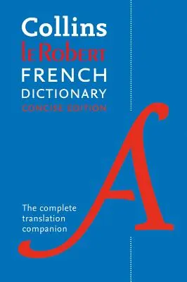 Collins Robert Dicționar francez: Ediție concisă - Collins Robert French Dictionary: Concise Edition